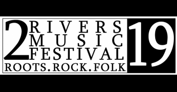 2 Rivers Music Festival. Roots. Rock. Folk.